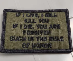 As Seen on Socials - If I Live, I will Kill You - If I Die, You Are Forgiven - Such Is The Rule Of Honor - 2x3 Patch - Olive Drab w/Black